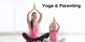 Yoga & Parenting 